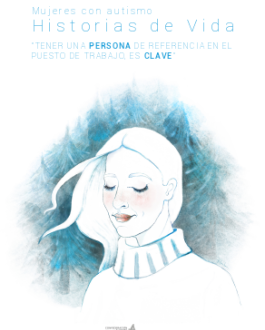 Cubierta Mujeres con autismo. Historias de Vida. “TENER UNA PERSONA DE REFERENCI A EN EL PUESTO DE TRABAJO, ES CLAVE”