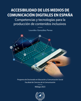 Accesibilidad de los medios de comunicación digitales en España. Competencias y tecnologías para la producción de contenidos inclusivos