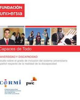 Portada Un total de 48 universidades españolas han participado en la realización de este estudio llevado a cabo por Fundación Universia y CERMI, en colaboración con PwC, que describe la situación actual del nivel de inclusión de las personas con discapacidad en el sistema universitario español relativo al curso académico 2011/20123 .