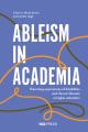 Ableism in Academia Theorising experiences of  disabilities and chronic illnesses in  higher education