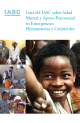 Portada Guía del IASC sobre Salud Mental y Apoyo Psicosocial en Emergencias Humanitarias y Catástrofes