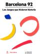 Portada Barcelona 92. Los Juegos que hicieron historia