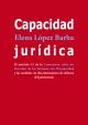 Portada Capacidad Jurídica. El artículo 12 de la Convención sobre los Derechos de las Personas con Discapacidad y las medidas no discriminatorias de defensa del patrimonio