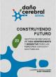 Cubierta Construyendo futuro: gestión de recursos de vida independiente y bienestar para las personas con daño cerebral adquirido y sus familias