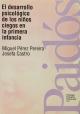 Portada El desarrollo psicológico de los niños ciegos en la primera infancia