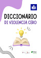 Cubierta Diccionario. Di violencia cero (lectura fácil)