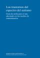 Portada Los trastornos del espectro del autismo Guía de estilo para el uso adecuado en los medios de comunicación 