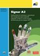 Portada Signar A2. Material destinado a cualquier persona interesada en aprender la lengua de signos española como segunda lengua que haya superado el nivel A1
