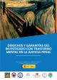 Portada Derechos y garantías del investigado con trastorno mental en el sistema de justicia penal