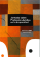 Cubierta Jornadas sobre protección jurídica en la incapacidad