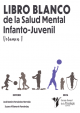 Portada Libro Blanco de la Salud Mental Infanto-Juvenil. Volumen 1