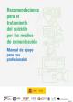 Cubierta Recomendaciones para el tratamiento del suicidio por los medios de comunicación