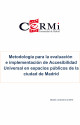Metodología para la evaluación e implementación de Accesibilidad Universal en espacios públicos de la ciudad de Madrid 