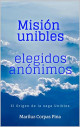 Cubierta Misión Unibles: Elegidos anónimos