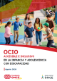 Ocio accesible e inclusivo en la infancia y adolescencia con discapacidad