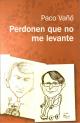 Perdonen que no me levante
