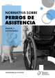 Portada Normativa sobre perros de asistencia. Estatal y autonómica