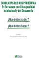 Cubierta Conductas que nos preocupan en personas con discapacidad intelectual y del desarrollo: ¿Qué debes saber? ¿Qué debes hacer?