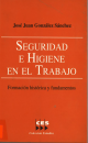 Portada Seguridad e higiene en el trabajo: formación histórica y fundamentos 