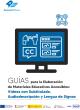 Cubierta Guías para la Elaboración de Materiales Educativos Accesibles: Vídeos con Subtitulado, Audiodescripción y Lengua de Signos
